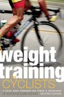 Weight Training for Cyclists A Total Body Program for Power and Endurance