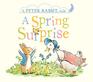 A Spring Surprise A Peter Rabbit Tale