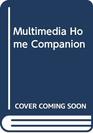 Multimedia Home Companion