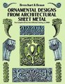 Ornamental Designs From Architectural Sheet Metal  The Complete Broschart  Braun Catalog ca 1900