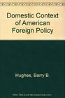Domestic Context of American Foreign Policy