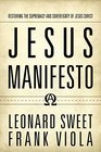 Jesus Manifesto Restoring the Supremacy and Sovereignty of Jesus Christ