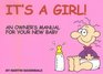 It's a Girl An Owners Manual for Your New Baby
