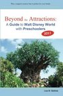 Beyond the Attractions A Guide to Walt Disney World with Preschoolers