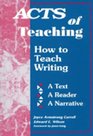 Acts of Teaching How to Teach Writing A Text A Reader A Narrative