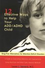 12 Effective Ways to Help Your Add/Adhd Child: Drug-Free Alternatives for Attention-Deficit Disorders
