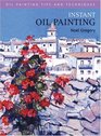 Instant Oil Painting (Oil Painting Tips & Techniques)