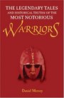 The Legendary Tales and Historical Truths of the Most Notorious Warriors  IP