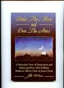 Under The Moon And Over The Stars A Particular View Of Depression And Mania And How This Brilliant Madness Affects Faith In Jesus Christ