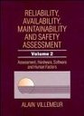 Assessment Hardware Software and Human Factors Volume 2 Reliability Availability Maintainability and Safety Assessment