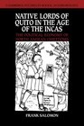 Native Lords of Quito in the Age of the Incas The Political Economy of North Andean Chiefdoms