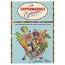The Supermarket Epicure Great Recipes and Smart Shopping for Today's Lifestyle
