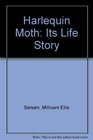 Harlequin Moth Its Life Story