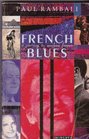 French Blues A NotSo Sentimental Journey Through Lives and Memories in Modern France