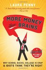 More Money Than Brains Why School Sucks College is Crap  Idiot Think They're Right