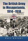The British Army in Mesopotamia 19141918