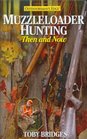 Muzzleloader Hunting Then  Now