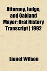 Attorney Judge and Oakland Mayor Oral History Transcript  1992
