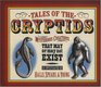 Tales of the Cryptids Mysterious Creatures That May or May Not Exist