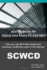 uCertify Guide for Oracle Java Exam CX310083 Pass your JAVA EE 5 Web Component Developer Certification Exam in first attempt