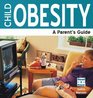 Child Obesity A Parent's Guide