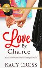 Love By Chance Based on a Hallmark Channel original movie