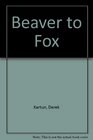 Beaver to Fox