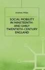 Social Mobility in Nineteenth And Early TwentiethCentury England