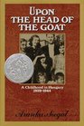 Upon the Head of the Goat: A Childhood in Hungary, 1939-1944