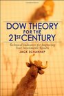 Dow Theory for the 21st Century: Technical Indicators for Improving Your Investment Results