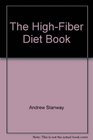 The HighFiber Diet Book