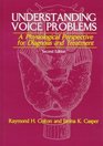 Understanding Voice Problems A Physiological Perspective for Diagnosis and Treatment