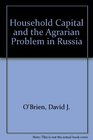 Household Capital and the Agrarian Problem in Russia