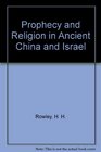 Prophecy and Religion in Ancient China and Israel