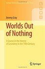 Worlds Out of Nothing A Course in the History of Geometry in the 19th Century