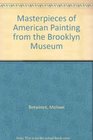 Masterpieces of American Painting from the Brooklyn Museum