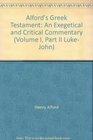 Alford's Greek Testament An Exegetical and Critical Commentary