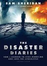 The Disaster Diaries How I Learned to Stop Worrying and Love the Apocalypse