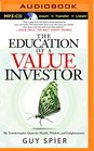 The Education of a Value Investor My Transformative Quest for Wealth Wisdom and Enlightenment