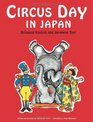 Circus Day in Japan Bilingual English and Japanese Text