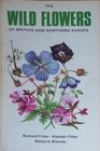 The Wild Flowers of Britain and Northern Europe