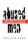 Abused Men The Hidden Side of Domestic Violence