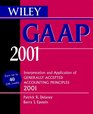 Wiley Gaap 2001 Interpretation and Application of Generally Accepted Accounting Principles 2001