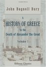A History of Greece to the Death of Alexander the Great Volume 1