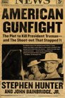 American Gunfight The Plot to Kill President Trumanand the Shootout That Stopped It