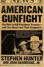 American Gunfight: The Plot to Kill President Truman--and the Shoot-out That Stopped It