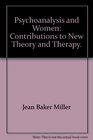Psychoanalysis and women Contributions to new theory and therapy