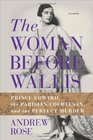 The Woman Before Wallis Prince Edward the Parisian Courtesan and the Perfect Murder