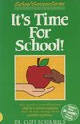 It's Time for School How to Prepare Yourself and Your Child for a Smooth Transition That Will Make Starting School a Positive Experience