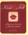 Kiss and Tell A Trivial Study of Smooching